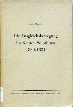 <p>Die Ausgleichsbewegung im Kanton Solothurn 1830/1831 , Buch guter Zustand</p>